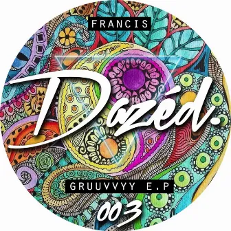 Gruuvvyy E.P by Francis (UK)