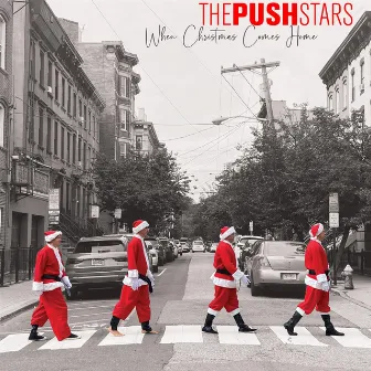 When Christmas Comes Home by The Push Stars