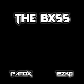 The Bxss by Ezko