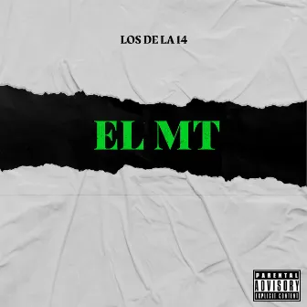 EL MT by Los De La 14