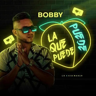 La Que Puede Puede by Bobby