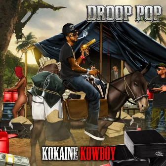 Kokaine Kowboy by Droop Pop