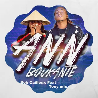 Ann Boukante (feat. TonyMix) by Bob Cailloux