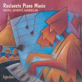 Roslavets: Piano Music by Nikolai Roslavets