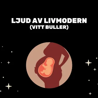 Ljud Av Livmodern (Vitt Buller) by Avslappnande Musik