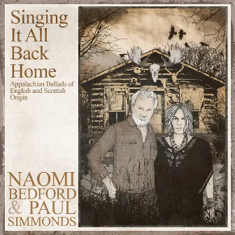 Singing It All Back Home: Appalachian Ballads of English and Scottish Origin by Paul Simmonds