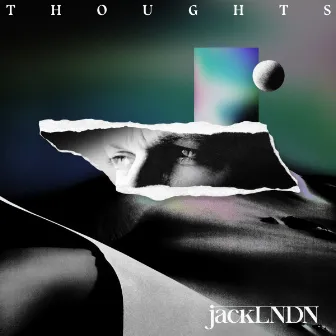 Thoughts by jackLNDN