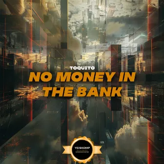 No Money In The Bank by Toquito