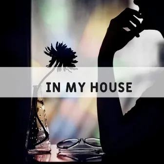 In My House by Dark