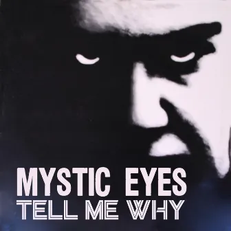 Tell Me Why? by Mystic Eyes