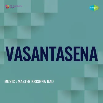 Vasantasena (Original Motion Picture Soundtrack) by Master Krishnarao