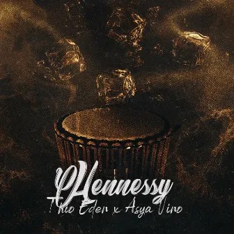 Hennessy by Thio Eden