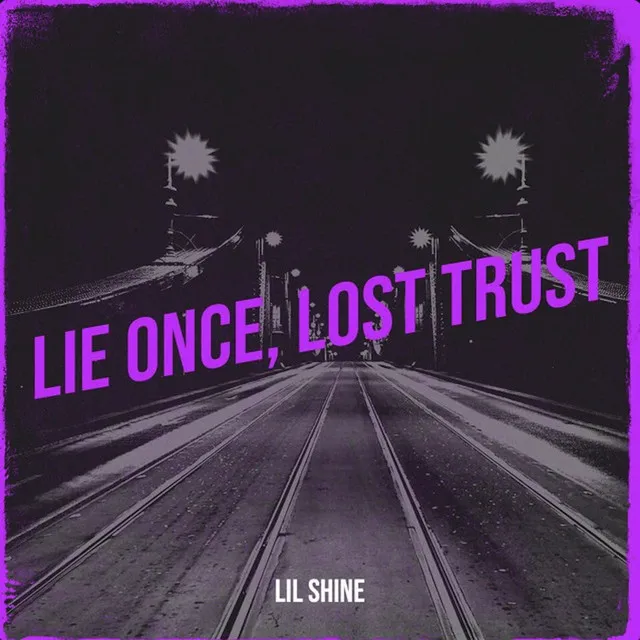 Lie Once, Lost Trust