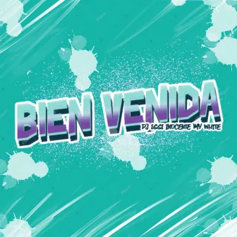 Bien Venida by My White