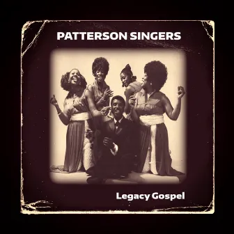 Legacy Gospel by The Patterson Singers