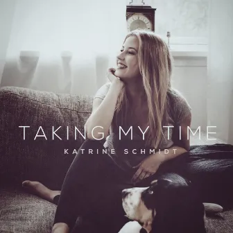 Taking My Time by Katrine Schmidt