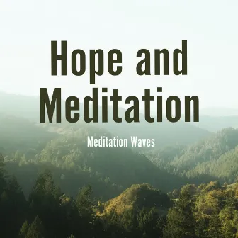 Hope and Meditation by Meditation Waves