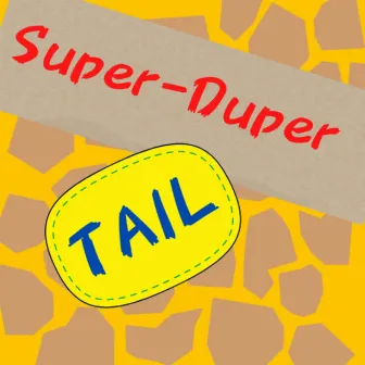 Super-Duper by TAIL