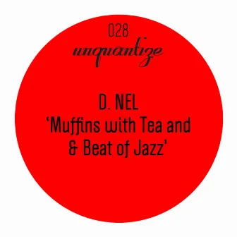 Muffins With Tea And A Beat Of Jazz by D.Nel