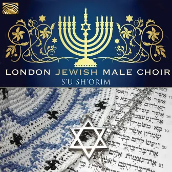 London Jewish Male Choir: S'u Sh'orim by London Jewish Male Choir