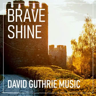 Brave Shine (English Version) by David Guthrie Music