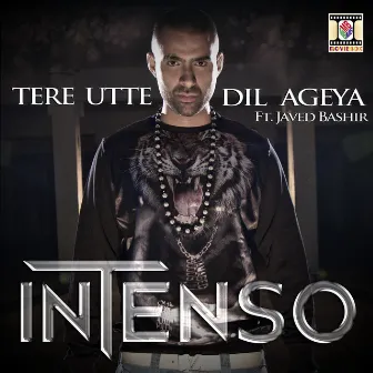 Tere Utte Dil Ageya by Intenso