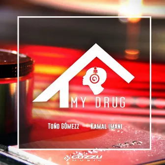 My Drug by Tono Gomezz