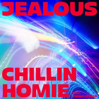 Jealous (feat. Tommy Strate) by Chillin Homie