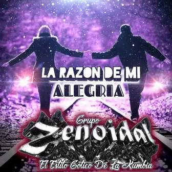 LA RAZON DE MI ALEGRIA by Grupo Zenoidal