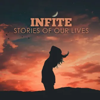 Stories of Our Lives by Infite