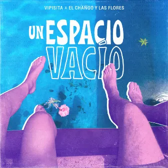 Un Espacio Vacío by El Chango y Las Flores