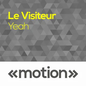 Yeah by Le Visiteur