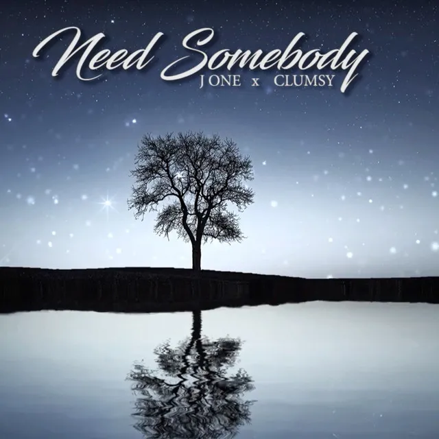 Need Somebody