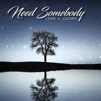 Need Somebody by Clumsy