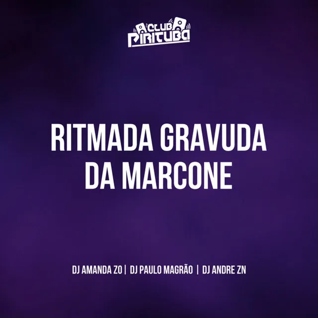 RITMADA GRAVUDA DA MARCONE