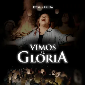 Vimos su gloria by Rosa Karina