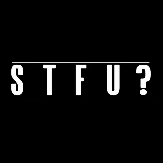 Stfu? by Sudeep