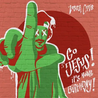 Go Jesus! It's Your Birthday! by Loser Chris