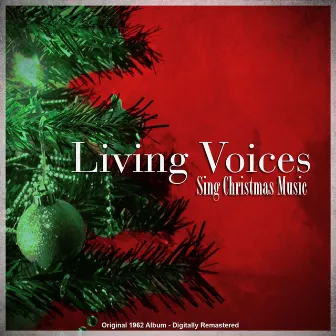 Living Voices Sing Christmas Music by Living Voices