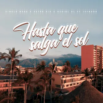 Hasta Que Salga El Sol by Astro Kid