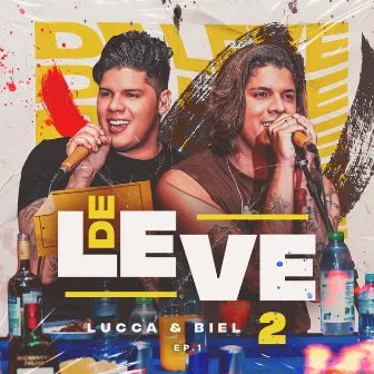 De Leve 2 (Ep. 1) [Ao Vivo] by Lucca & Biel