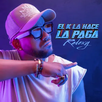 El K la Hace la Paga by Radexy