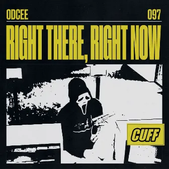 Right There, Right Now by ODCEE