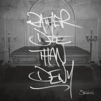 Rather Die Than Deny by Sevin