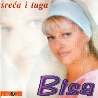 Sreca i tuga by Bisa