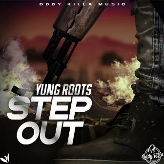 Step Out by Yung Roots