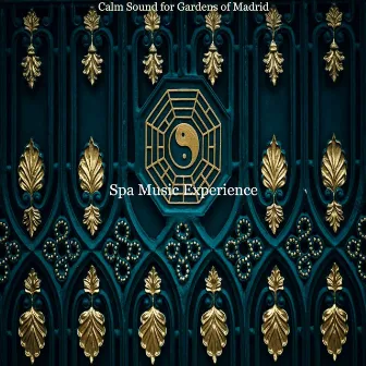 Calm Sound for Gardens of Madrid by Spa Music Experience