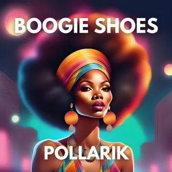 Boogie Shoes by Pollarik