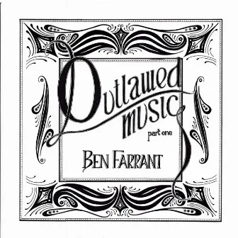 Outlawed Music, Pt. One by Ben Farrant