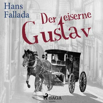 Der eiserne Gustav (Ungekürzt) by Hans Fallada